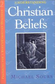 Cover of: Understand Christian Beliefs (Preparing for a Baha'i/Christian Dialogue) by Michael W. Sours