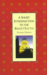 Cover of: A short introduction to the Bahá'í Faith / Moojan Momen. by Moojan Momen