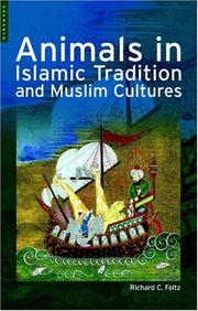 Cover of: Animals in Islamic Tradition and Muslim Cultures by Richard C. Foltz, Richard C. Foltz