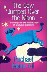 Cover of: The Cow Jumped Over the Moon by Rachael Malai Ali