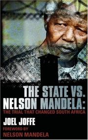 The State vs. Nelson Mandela by Joel Joffe