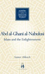 Cover of: Abd al-Ghani al-Nabulusi: Islam and the Enlightenment (Makers of the Muslim World)