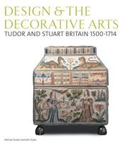 Cover of: Tudor and Stuart Britain 1500-1714 (V&A's Design & the Decorative Arts, Britain 1500-1900)