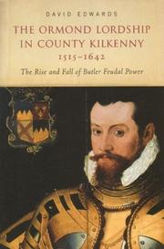 The Ormond lordship in County Kilkenny, 1515-1642 by Edwards, David