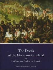 Cover of: The deeds of the Normans in Ireland =: La geste des Engleis en Yrlande : a new edition of the chronicle formerly known as The song of Dermot and the Earl