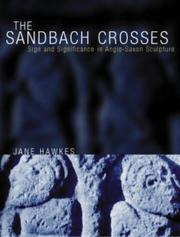 Cover of: The Sandbach Crosses: Sign and Symbolism in Anglo-Saxon Sculpture