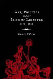 Cover of: War, politics, and the Irish of Leinster, 1156-1606 by Emmett O'Byrne
