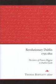 Cover of: Revolutionary Dublin, 1795-1801: the letters of Francis Higgins to Dublin Castle