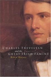 Charles Trevelyan and the great Irish famine by Robin F. Haines