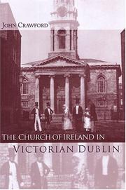 Cover of: The Church of Ireland in Victorian Dublin by Crawford, John
