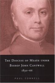 The Diocese of Meath under Bishop John Cantwell 1830-66 by Paul Connell