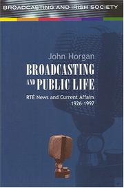 Cover of: Broadcasting and public life: RTÉ news and current affairs, 1926-1997