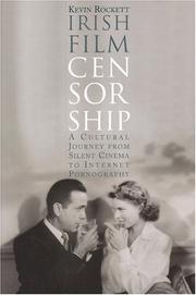 Cover of: Irish film censorship: a cultural journey from silent cinema to Internet pornography