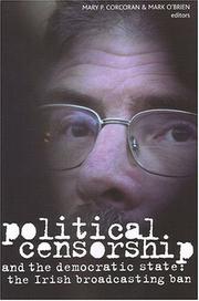 Cover of: Political Censorship and the Democratic State by Mary P. Corcoran