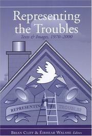 Cover of: Representing the Troubles: texts and images, 1970-2000
