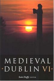 Cover of: Medieval Dublin VI: Proceedings Of the Friends Of Medieval Dublin Symposium 2004 (Medieval Dublin)