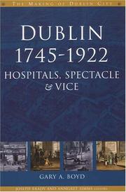 Cover of: Dublin, 1745-1922: Hospitals, Spectacle and Vice (Making of Dublin City)