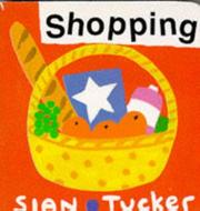 Cover of: Shopping by Sian Tucker