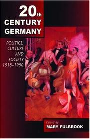 Cover of: Twentieth-Century Germany: Politics, Culture and Society since 1918