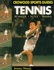 Cover of: Tennis: Technique, Tactics, Training (Crowood Sports Guides)