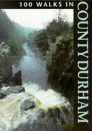 Cover of: One Hundred Walks in County Durham (100 Walks)