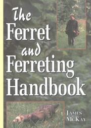 Cover of: The Ferret and Ferreting Handbook by James McKay