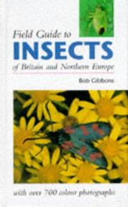 Cover of: Field Guide to the Insects of Britain & Northern Europe (Field Guide) by Bob Gibbons