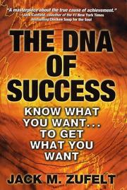 Cover of: The DNA of Success: Know What You Want to Get What You Want