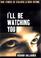 Cover of: I'll Be Watching You