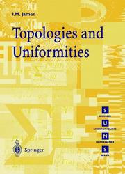Cover of: Topologies and uniformities by I. M. James