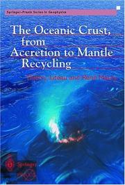 Cover of: The oceanic crust: from accretion to mantle recycling