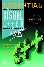 Cover of: Essential Visual C++ 6.0 fast: an introduction to Windows programming using the Microsoft Foundation Class Library
