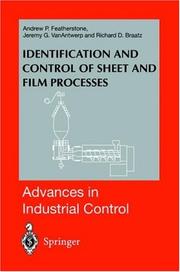 Identification and control of sheet and film processes by Andrew P. Featherstone, Jeremy G. VanAntwerp, Richard D. Braatz