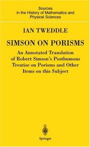 Cover of: Simson on Porisms: An Annotated Translation of Robert Simson's Posthumous Treatise on Porisms and Other Items on this Subject (Sources and Studies in the History of Mathematics and Physical Sciences)