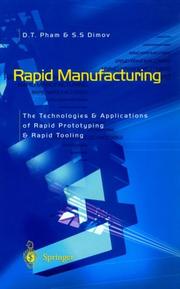 Cover of: Rapid Manufacturing: The Technologies and Applications of Rapid Prototyping and Rapid Tooling
