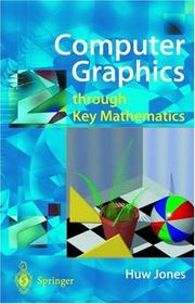 Cover of: Computer Graphics through Key Mathematics by Huw Jones