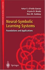 Cover of: Neural-Symbolic Learning Systems by Artur S. D'Avila Garcez, Krysia B. Broda, Dov M. Gabbay