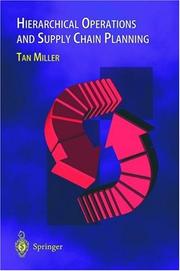 Hierarchical Operations and Supply Chain Planning by Tan C. Miller