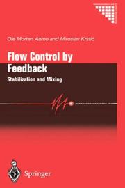 Cover of: Flow Control by Feedback by Ole M. Aamo, Miroslav Krstic