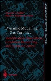 Cover of: Dynamic Modelling of Gas Turbines: Identification, Simulation, Condition Monitoring and Optimal Control (Advances in Industrial Control)