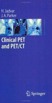 Cover of: Clinical PET and PET/CT by H. Jadvar, J.A. Parker