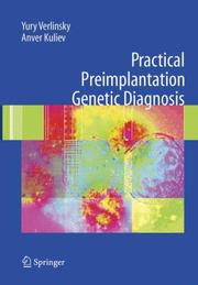 Practical preimplantation genetic diagnosis by Yury Verlinsky, Anver Kuliev