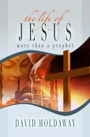 Cover of: The Life of Jesus by David Holdaway, David Holdaway