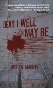 Cover of: Dead I May Well Be by Adrian McKinty