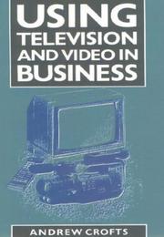 Cover of: Using Television and Video in Business (Mercury Business Guides)