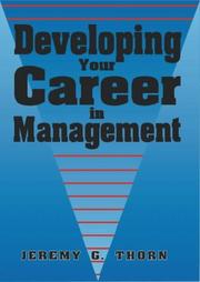 Cover of: Developing your career in management by Jeremy G. Thorn