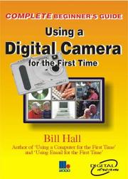 Cover of: (The Complete Beginners Guide To) Using a Digital Camera for the First Time