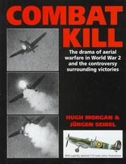 Cover of: Combat kill: the drama of aerial warfare in World War 2 and the controversy surrounding victories