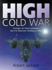 Cover of: High cold war: strategic air reconnaissance and the electronic intelligence war