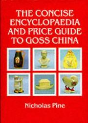 The concise encyclopedia and 1992 price guide to Goss china by Nicholas Pine